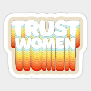 Trust Women / Typographic Feminist Statement Design Sticker